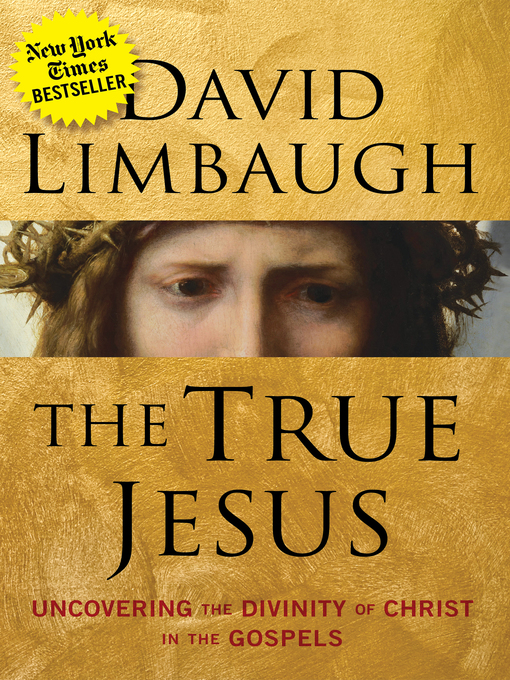 Title details for The True Jesus by David Limbaugh - Available